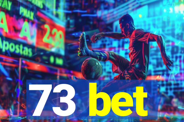 73 bet